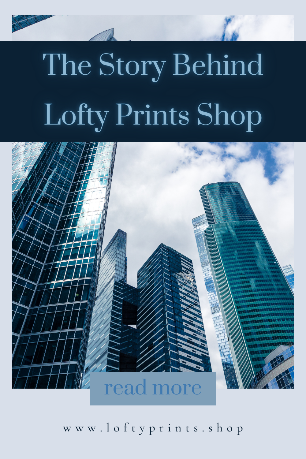The Story Behind Lofty Prints Shop